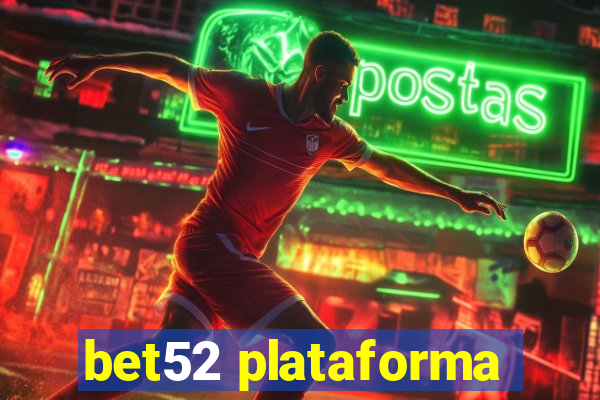 bet52 plataforma